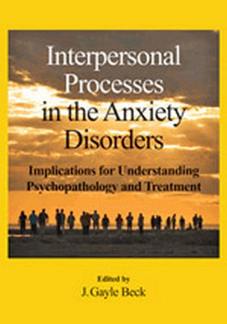 Interpersonal Processes in the Anxiety Disorders
