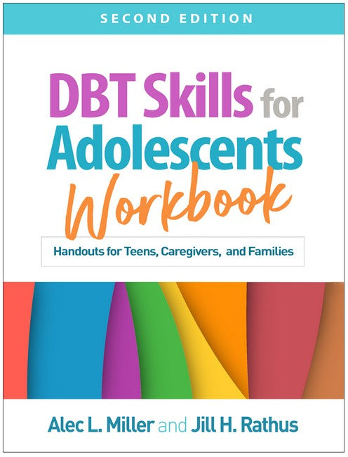 DBT Skills for Adolescents Workbook, Second Edition 2/e