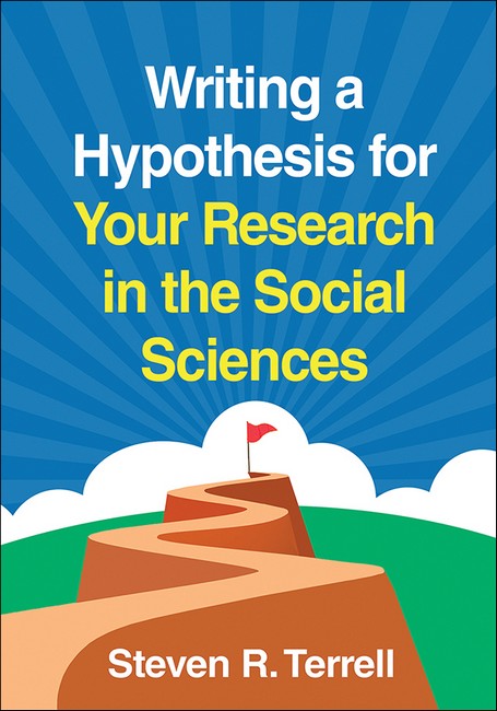 Writing a Hypothesis for Your Research in the Social Sciences