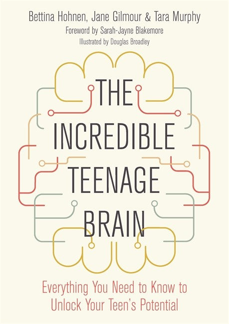 Incredible Teenage Brain: Everything You Need to Know to Unlock Your Tee