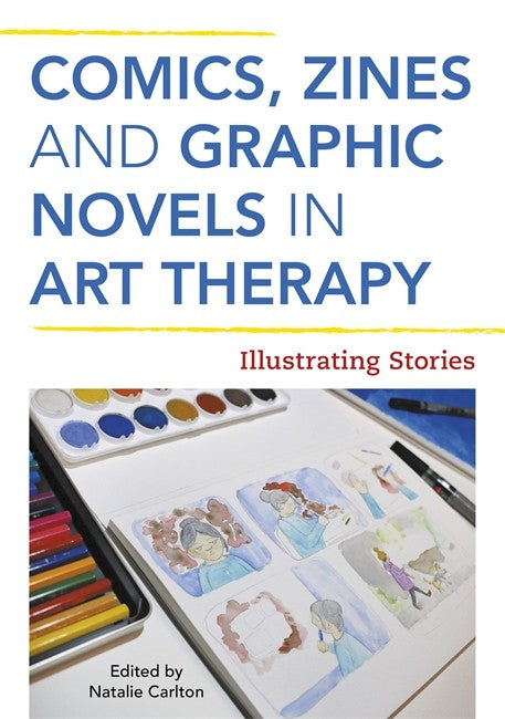 Comics, Zines, and Graphic Novels in Art Therapy