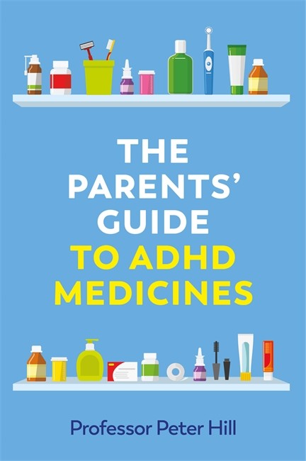 The Parents' Guide to ADHD Medicines
