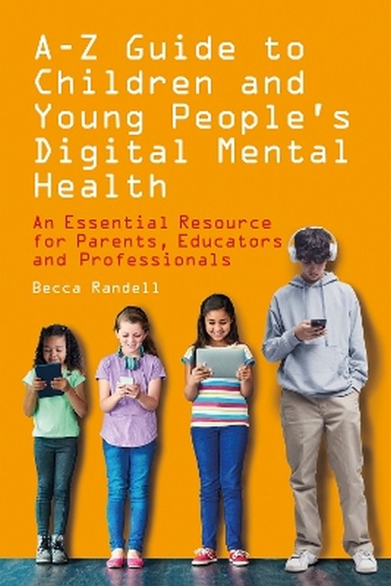 A - Z Guide to Children and Young People's Digital Mental Health