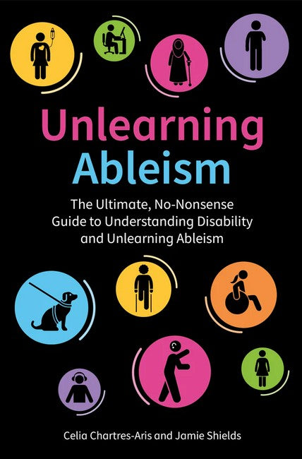 Unlearning Ableism