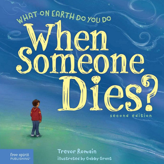 What on Earth Do You Do When Someone Dies? 2/e