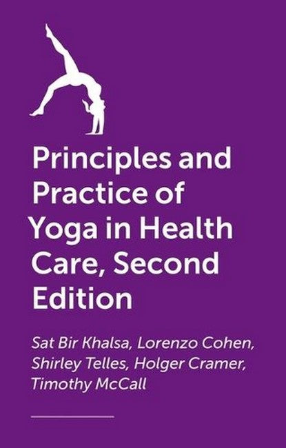 Principles and Practice of Yoga in Health Care 2/e